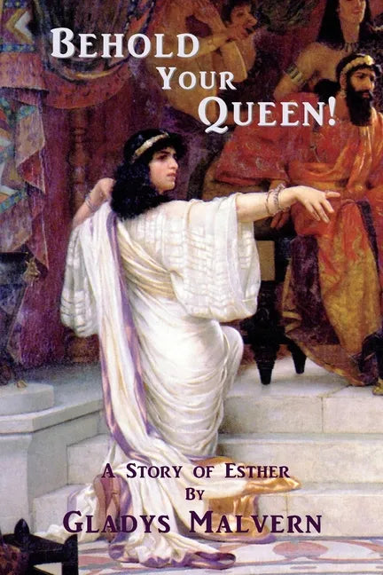 Behold Your Queen!: A Story of Esther - Paperback