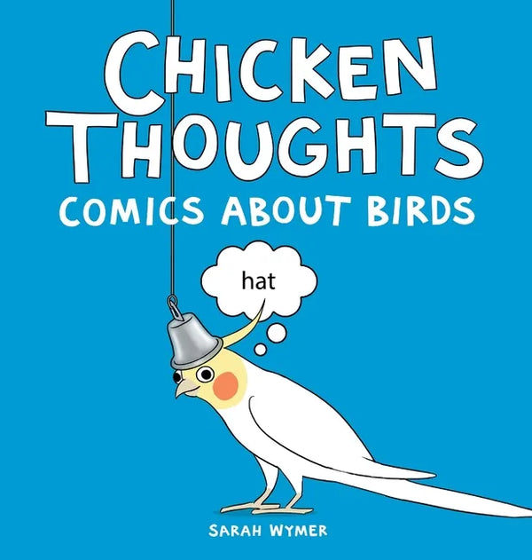 Chicken Thoughts: Comics About Birds - Hardcover