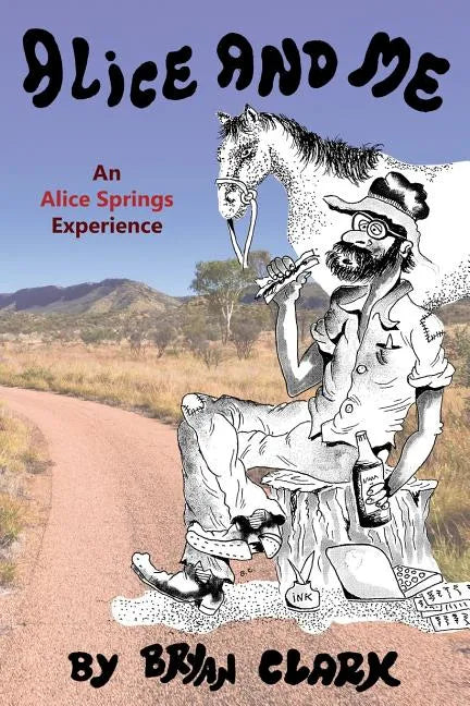 Alice and Me: An Alice Springs Experience - Paperback