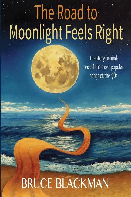 The Road to Moonlight Feels Right - Paperback
