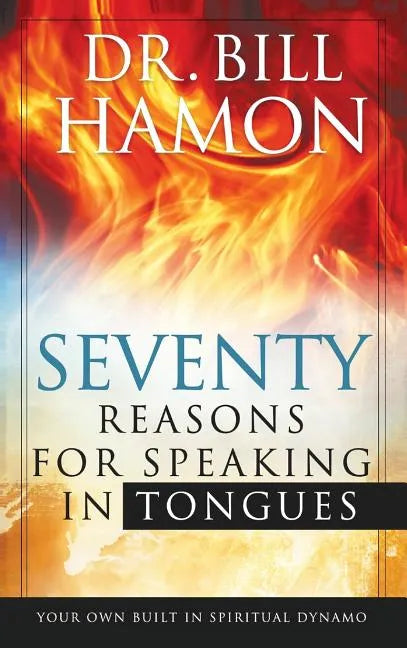 Seventy Reasons for Speaking in Tongues - Hardcover