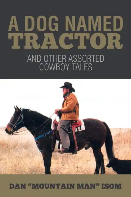 A Dog Named Tractor: And Other Assorted Cowboy Tales - Paperback