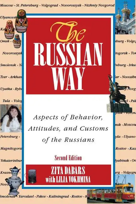 The Russian Way, Second Edition: Aspects of Behavior, Attitudes, and Customs of the Russians - Paperback