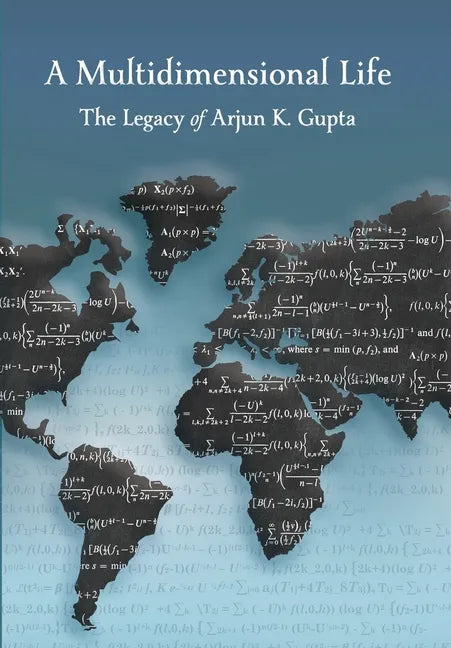 A Multidimensional Life: The Legacy of Arjun K. Gupta - Hardcover