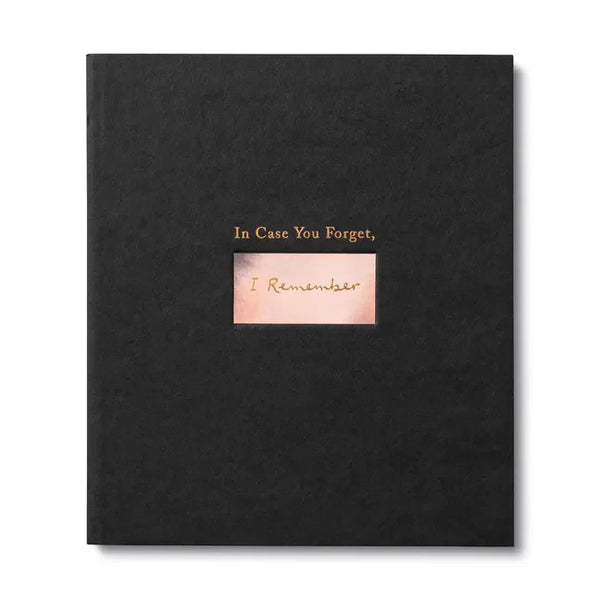 In Case You Forget, I Remember: An Encouragement Gift Book to Support a Friend During Hard Times - Hardcover