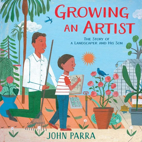 Growing an Artist: The Story of a Landscaper and His Son - Hardcover