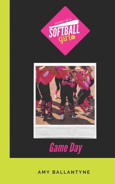 Diary of a Softball Girl: Game Day - Paperback