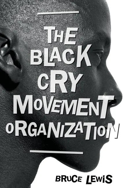 The Black Cry Movement Organization - Paperback