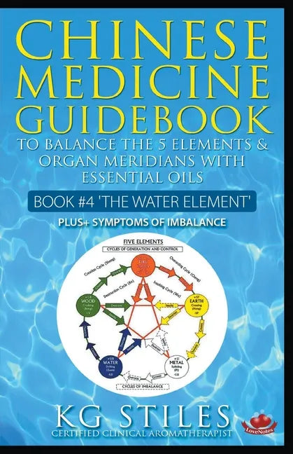 Chinese Medicine Guidebook Essential Oils to Balance the Water Element & Organ Meridians - Paperback