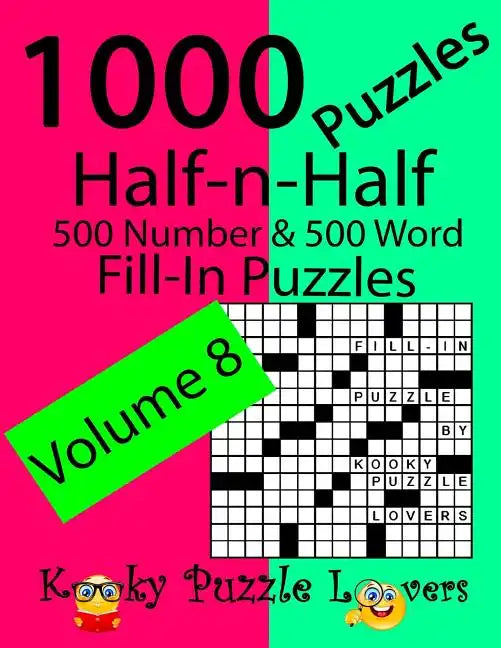 Half-n-Half Fill-In Puzzles, Volume 8, 1000 Puzzles (500 number & 500 Word Fill-In Puzzles) - Paperback