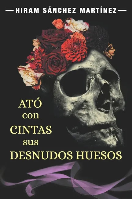 Ató con cintas sus desnudos huesos - Paperback