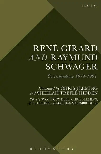 René Girard and Raymund Schwager: Correspondence 1974-1991 - Paperback
