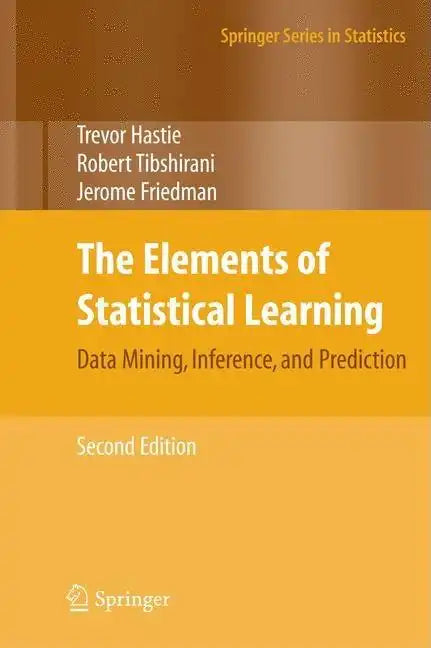 The Elements of Statistical Learning: Data Mining, Inference, and Prediction, Second Edition - Hardcover