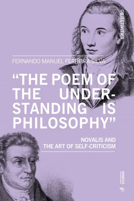 'The Poem of the Understanding Is Philosophy': Novalis and the Art of Self-Criticism - Paperback