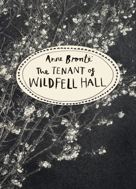 The Tenant of Wildfell Hall: Vintage Classics Bronte Series - Paperback