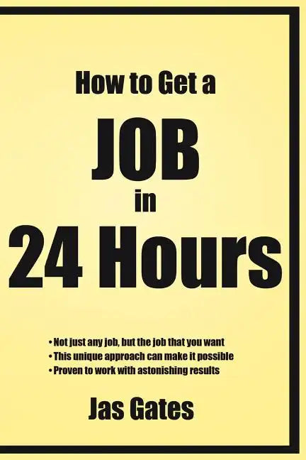 How to Get a Job in 24 Hours - Paperback