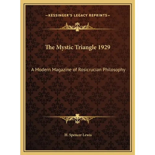 The Mystic Triangle 1929: A Modern Magazine of Rosicrucian Philosophy - Hardcover