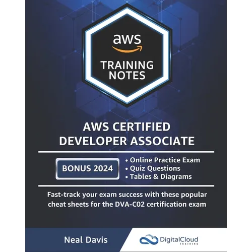 AWS Certified Developer Associate Training Notes: Fast-track your exam success with the ultimate cheat sheet - Paperback