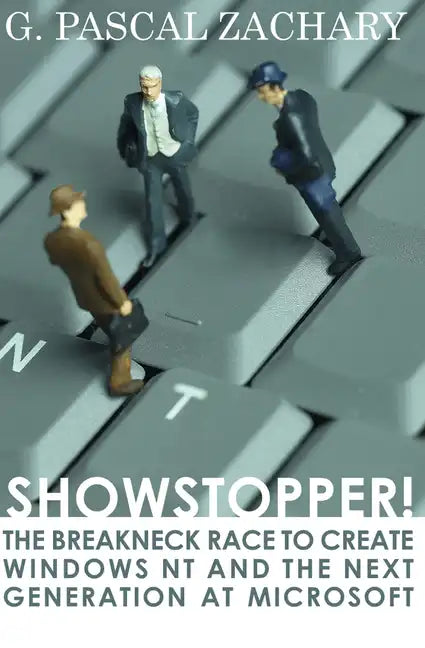 Showstopper!: The Breakneck Race to Create Windows NT and the Next Generation at Microsoft - Paperback