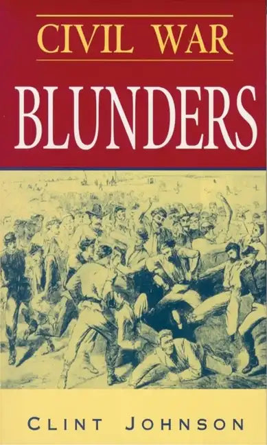 Civil War Blunders: Amusing Incidents from the War - Paperback