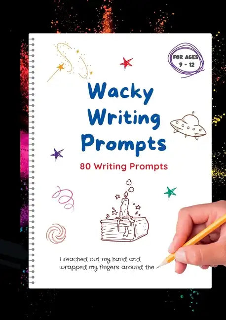 Wacky Writing Prompts Journal: 80 writing prompts to spark the creative writing bug! - Paperback