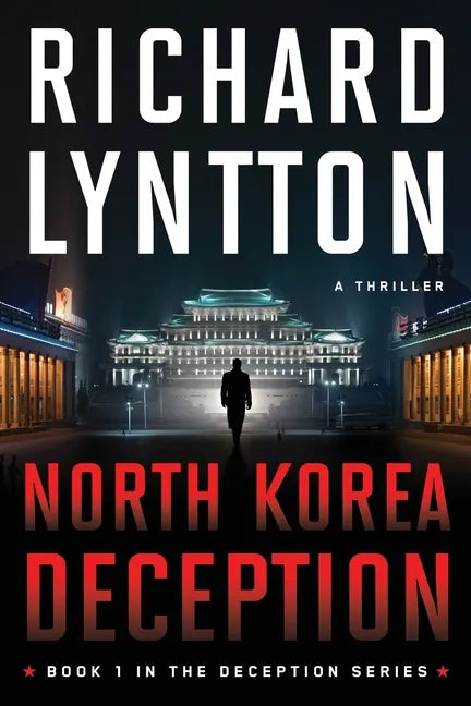 North Korea Deception: An International Political Spy Thriller - Paperback