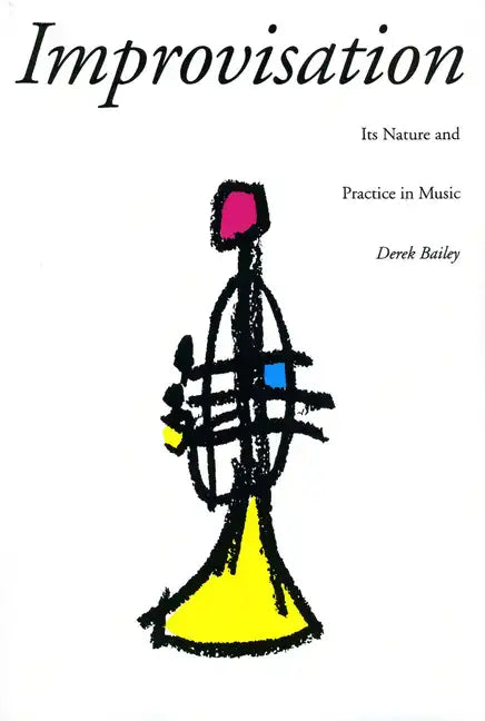 Improvisation: Its Nature and Practice in Music - Paperback