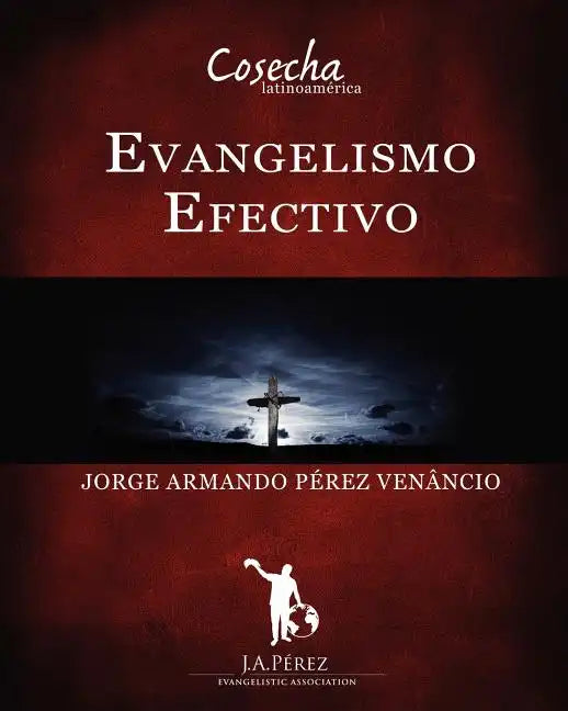 Evangelismo Efectivo: Manual Interactivo Escuela de Evangelismo - Paperback