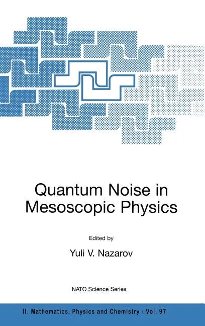 Quantum Noise in Mesoscopic Physics - Hardcover