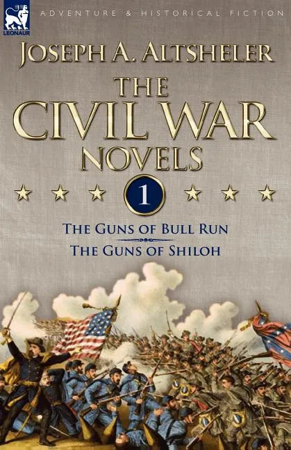 The Civil War Novels: 1-The Guns of Bull Run & The Guns of Shiloh - Paperback