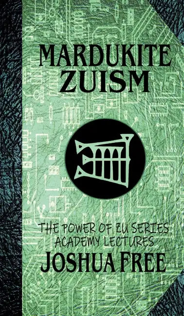 Mardukite Zuism (The Power of Zu): Academy Lectures (Volume Five) - Hardcover
