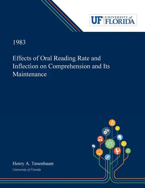 Effects of Oral Reading Rate and Inflection on Comprehension and Its Maintenance - Paperback