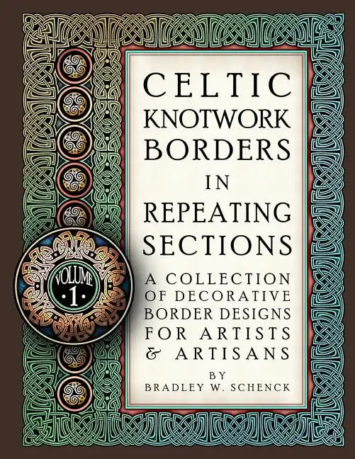 Celtic Knotwork Borders in Repeating Sections: A Collection of Decorative Border Designs for Artists & Artisans - Paperback