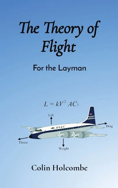 The Theory of Flight: For the Layman - Hardcover