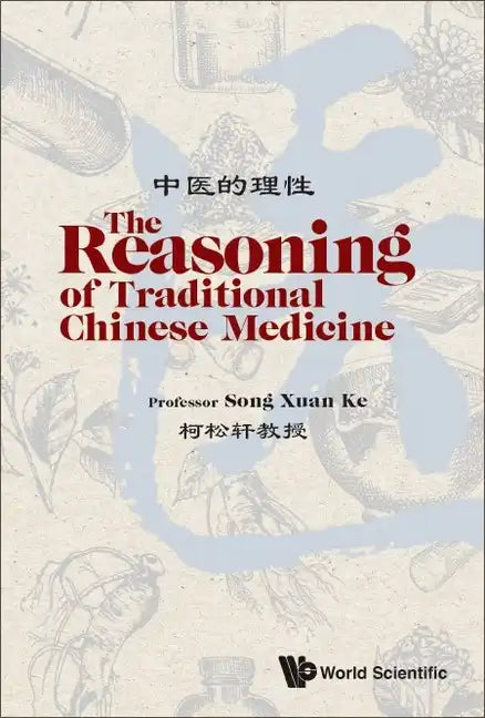 The Reasoning of Traditional Chinese Medicine - Paperback