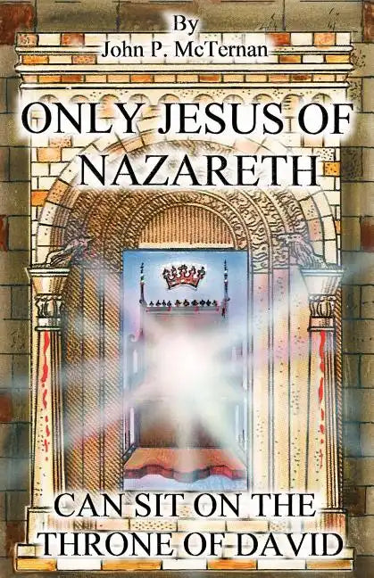 Only Jesus of Nazareth Can Sit on the Throne of David - Paperback