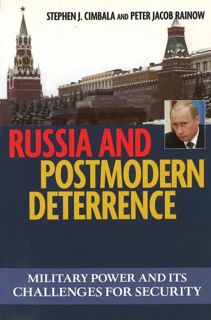 Russian and Postmodern Deterrence: Military Power and Its Challenges for Security - Hardcover