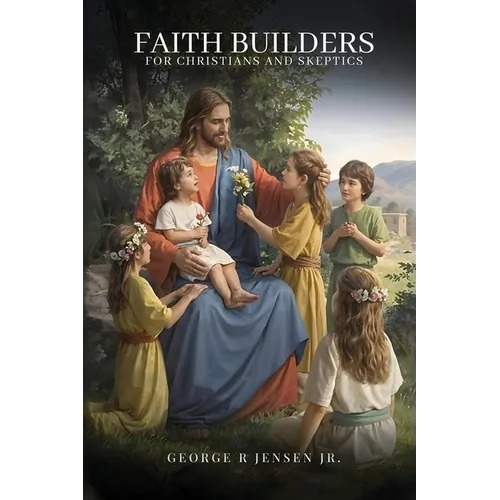 Faith Builders: For Christians and Skeptics - Paperback
