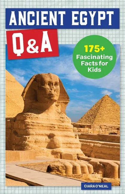 Ancient Egypt Q&A: 175+ Fascinating Facts for Kids - Paperback