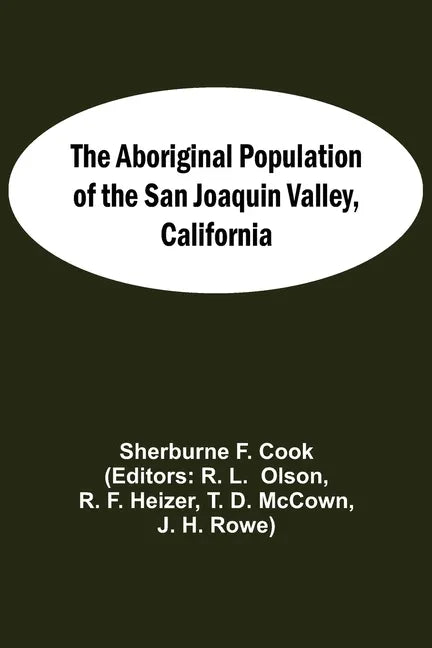 The Aboriginal Population Of The San Joaquin Valley, California - Paperback