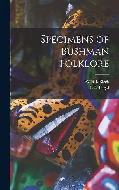 Specimens of Bushman Folklore - Hardcover