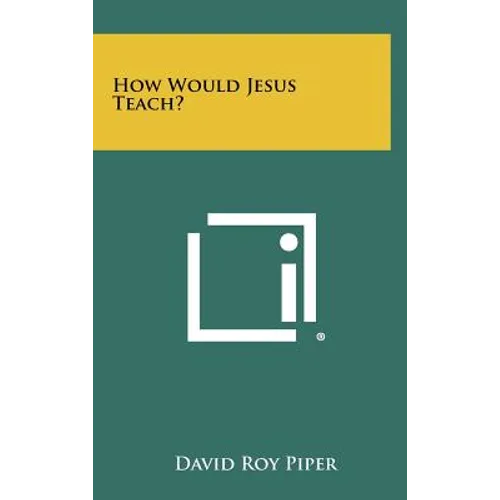 How Would Jesus Teach? - Hardcover