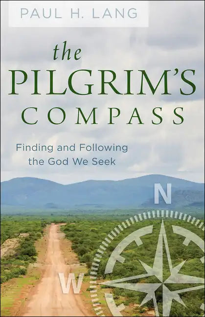 The Pilgrim's Compass: Finding and Following the God We Seek - Paperback