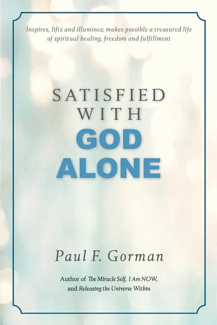 Satisfied With God Alone - Paperback