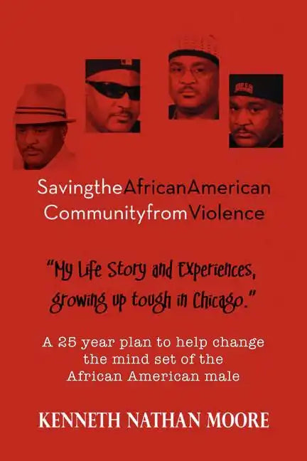 Saving the African American Community from Violence: Growing Up Tough in Chicago - Paperback