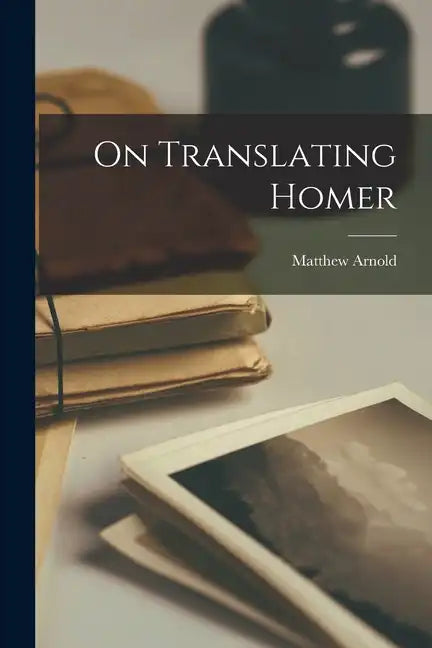 On Translating Homer - Paperback