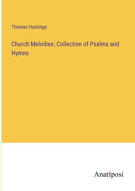 Church Melodies: Collection of Psalms and Hymns - Paperback