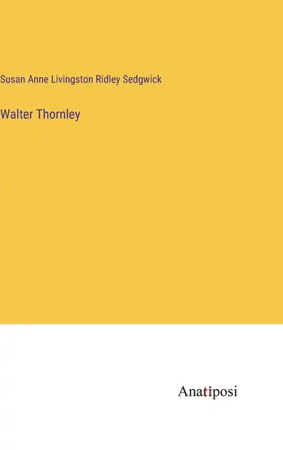 Walter Thornley - Hardcover
