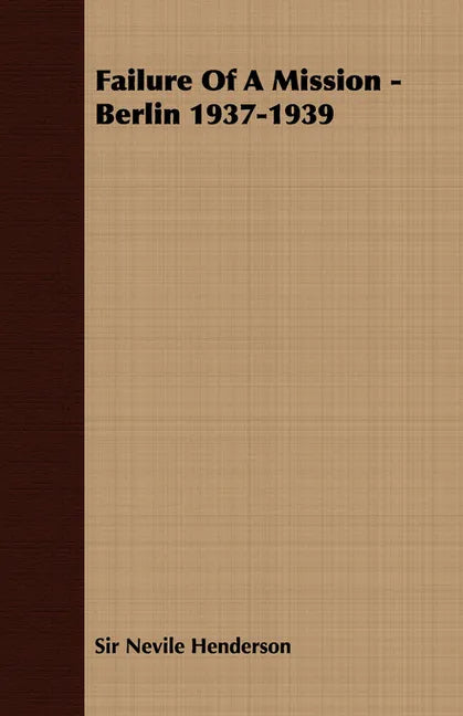 Failure of a Mission - Berlin 1937-1939 - Paperback