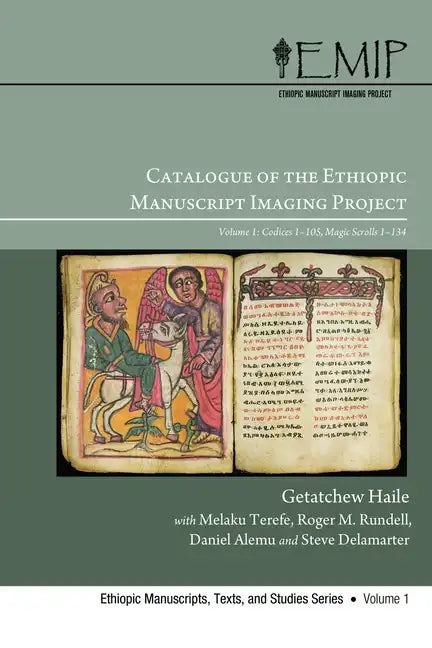 Catalogue of the Ethiopic Manuscript Imaging Project: Volume 1: Codices 1-105, Magic Scrolls 1-134 - Paperback